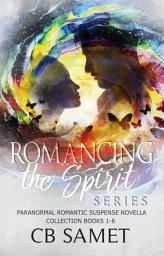 Icon image Romancing the Spirit Series #1: Paranormal Romantic Suspense Novella Collection, Books 1-6