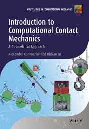 Icon image Introduction to Computational Contact Mechanics: A Geometrical Approach