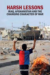 Icon image Harsh Lessons: Iraq, Afghanistan and the Changing Character of War