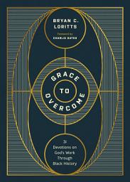 Icon image Grace to Overcome: 31 Devotions on God's Work Through Black History