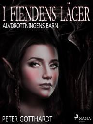 Icon image Alvdrottningens barn 5: I fiendens läger