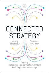 Icon image Connected Strategy: Building Continuous Customer Relationships for Competitive Advantage