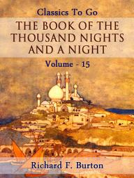 Icon image The Book of the Thousand Nights and a Night — Volume 15: Restored Classics to Go Edition