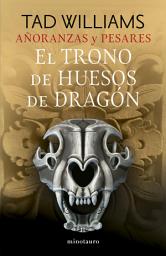 Icon image Añoranzas y pesares no 01/04 El trono de huesos de dragón