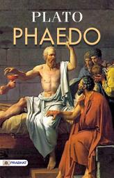 Icon image Phaedo: Phaedo: Plato Explores Philosophical Themes
