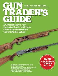 Icon image Gun Trader's Guide, Forty-Sixth Edition