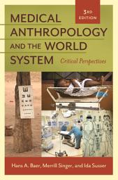 Icon image Medical Anthropology and the World System: Critical Perspectives, Edition 3