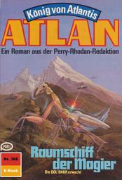 Icon image Atlan 386: Raumschiff der Magier: Atlan-Zyklus "König von Atlantis"