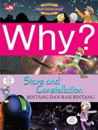 Icon image Why? Stars and Constellation - Bintang dan Rasi Bintang