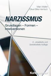 Icon image Narzissmus: Grundlagen - Formen - Interventionen, Ausgabe 2
