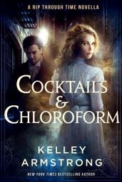 Icon image Cocktails & Chloroform: A "Rip Through Time" novella