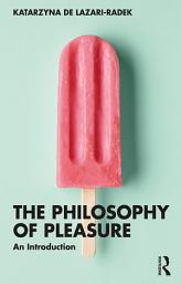 Icon image The Philosophy of Pleasure: An Introduction