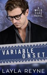 Icon image Variable Onset: A Wild Type Novel