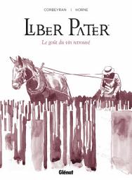Icon image Liber Pater: Le Goût du vin retrouvé