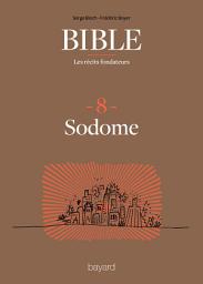 Icon image La Bible - Les récits fondateurs T08: Sodome