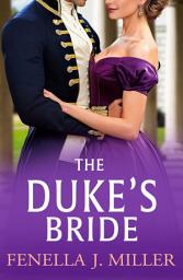 Icon image The Duke’s Bride: A wonderful Regency romance from Fenella J. Miller