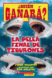 Icon image ¿Quién ganará? La pelea final de tiburones (Who Would Win?: Ultimate Shark Rumble)