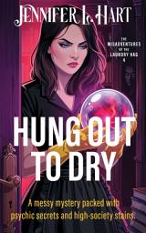 Icon image Hung Out to Dry: A Funny Small Town Amateur Women Sleuth Murder Mystery Novel