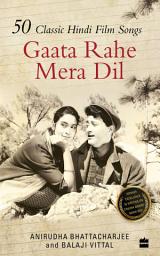 Icon image Gaata Rahe Mera Dil: 50 Classic Hindi Film Songs
