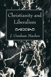 Icon image Christianity and Liberalism