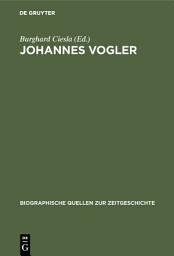 Icon image Johannes Vogler: Von der Rüstungsfirma zum volkseigenen Betrieb. Aufzeichnungen eines Unternehmers der Sowjetischen Besatzungszone Deutschlands von 1945–1948
