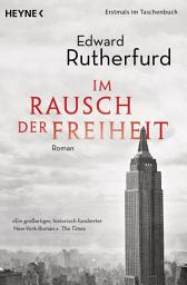 Icon image Im Rausch der Freiheit: Der Roman von New York