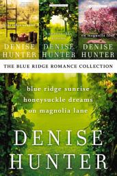 Icon image The Blue Ridge Romance Collection: Blue Ridge Sunrise, Honeysuckle Dreams, On Magnolia Lane