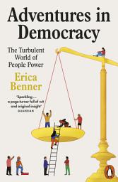 Icon image Adventures in Democracy: The Turbulent World of People Power