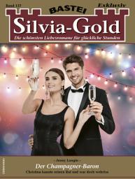 Icon image Silvia-Gold 137: Der Champagner-Baron