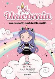 Icon image Unicòrnia 1 - Un embolic amb brilli-brilli: Primeres lectures en català