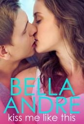 Icon image Kiss Me Like This: The Morrisons, Book1 (Contemporary Romance)