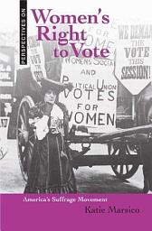 Icon image Women's Right to Vote: America's Suffrage Movement