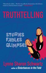 Icon image Truthtelling: Stories, Fables, Glimpses