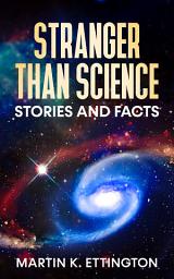 Icon image Stranger Than Science Stories and Facts