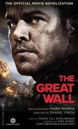 Icon image The Great Wall - The Official Movie Novelization