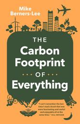 Icon image The Carbon Footprint of Everything: Edition 2