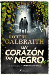 Icon image Un corazón tan negro (Cormoran Strike 6)