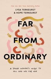 Icon image Far from Ordinary: A Young Woman's Guide to the Plans God Has for Her