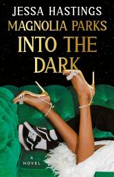 Icon image Magnolia Parks: Into the Dark