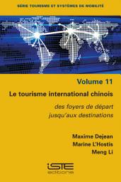 Icon image Le tourisme international chinois: Des foyers de départ jusqu’aux destinations