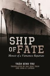 Icon image Ship of Fate: Memoir of a Vietnamese Repatriate