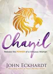Icon image Chayil: Release the Power of a Virtuous Woman