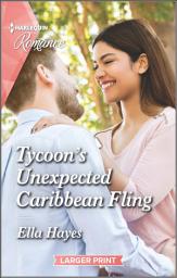 Icon image Tycoon's Unexpected Caribbean Fling: Get swept away with this sparkling summer romance!