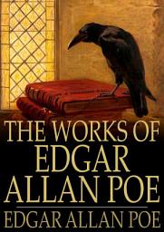 Icon image The Works of Edgar Allan Poe