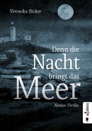 Icon image Denn die Nacht bringt das Meer. Nordsee-Thriller