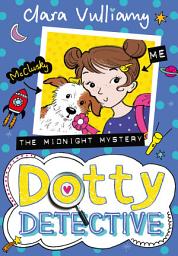 Icon image The Midnight Mystery (Dotty Detective, Book 3)
