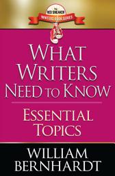 Icon image What Writers Need to Know: Essential Topics