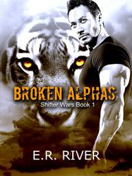 Icon image Broken Alphas: Shifter Wars #1