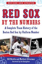 Icon image Red Sox by the Numbers: A Complete Team History of the Boston Red Sox by Uniform Number