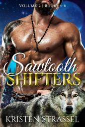 Icon image Sawtooth Shifters Box Set Volume 2: A Wolf Shifter Small Town Paranormal Romance